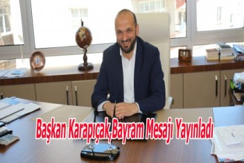 Başkan Karapıçak,Bayram Mesajı