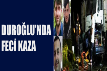Duroğlu’nda Feci Kaza 3 Can