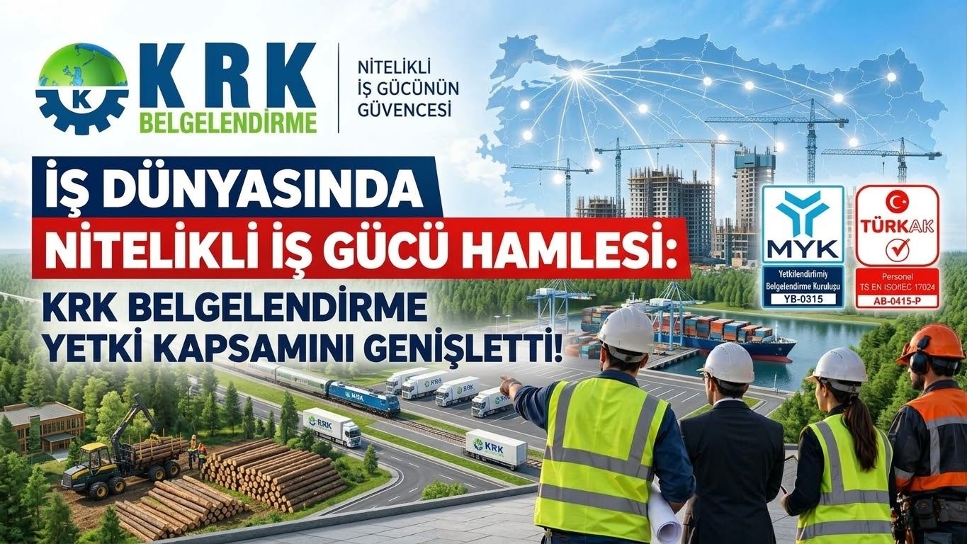 KRK BELGELENDİRME YETKİ KAPSAMINI GENİŞLETTİ!