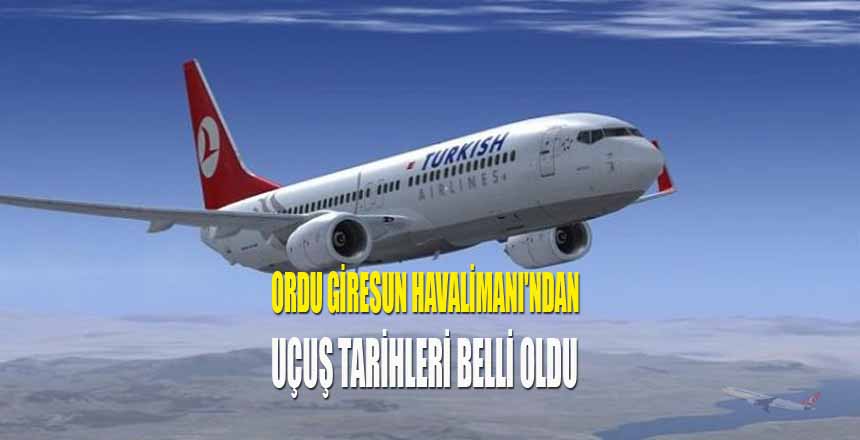 Ordu Giresun Havalimanı’ndan Uçuş Tarihleri Belli Oldu